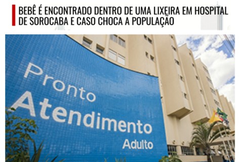 BEBÊ É ENCONTRADO DENTRO DE UMA LIXEIRA EM HOSPITAL DE SOROCABA E CASO CHOCA A POPULAÇÃO